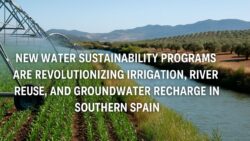 New Water Sustainability Programs Are Revolutionizing Irrigation, River Reuse, and Groundwater Recharge in Southern Spain